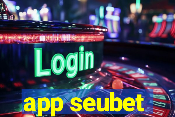 app seubet